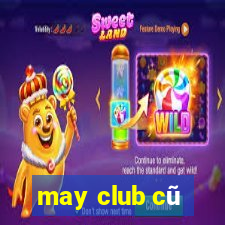 may club cũ