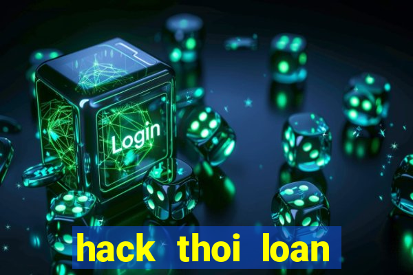 hack thoi loan tren zing