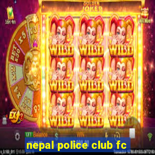 nepal police club fc