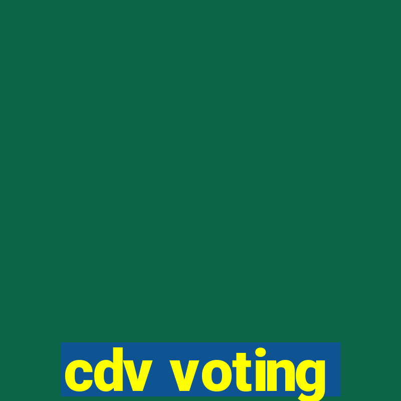 cdv voting