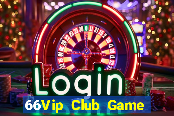 66Vip Club Game Bài Giải Trí