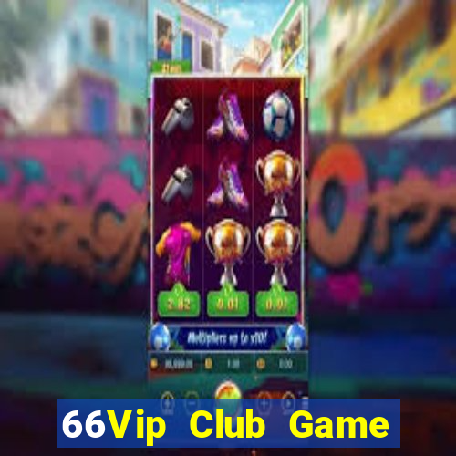 66Vip Club Game Bài Giải Trí