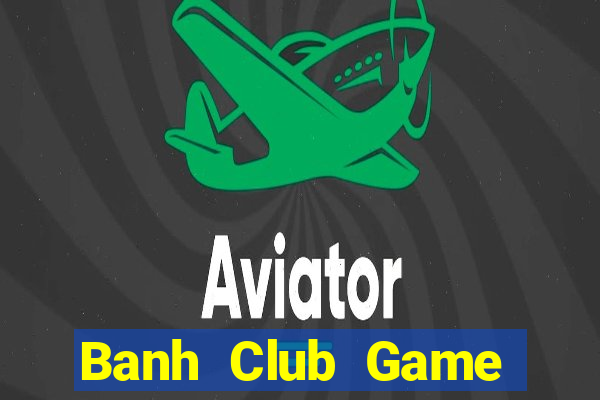 Banh Club Game Đánh Bài Ông Trùm Poker