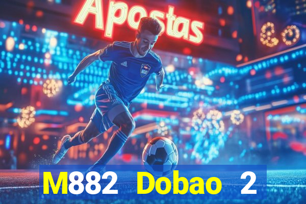 M882 Dobao 2 Giải trí