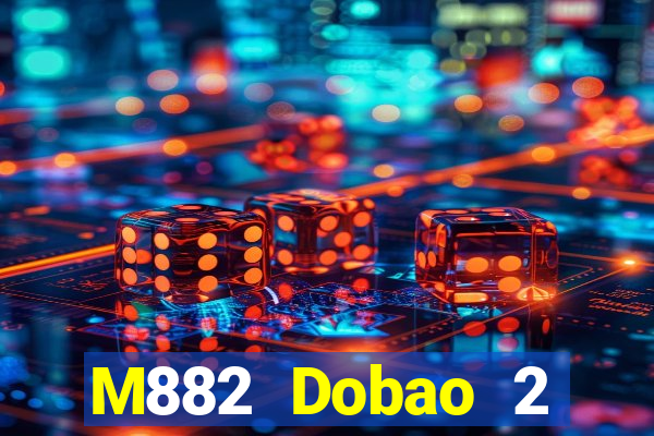 M882 Dobao 2 Giải trí