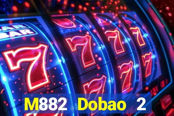 M882 Dobao 2 Giải trí