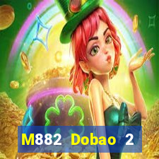 M882 Dobao 2 Giải trí