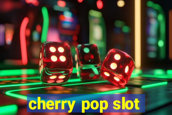 cherry pop slot