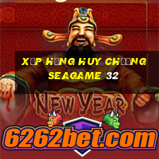 xếp hạng huy chương seagame 32