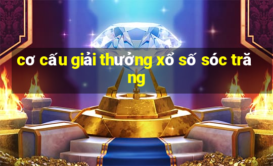 cơ cấu giải thưởng xổ số sóc trăng