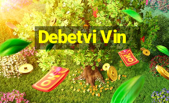 Debetvi Vin