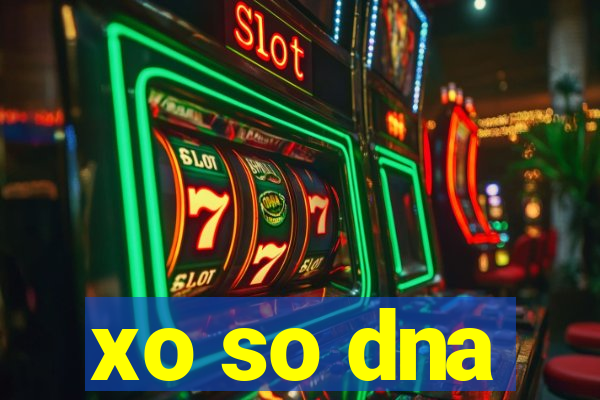 xo so dna