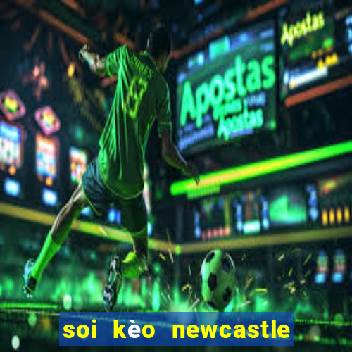 soi kèo newcastle vs tottenham