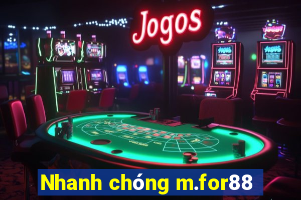 Nhanh chóng m.for88