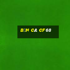 bắn cá cf68