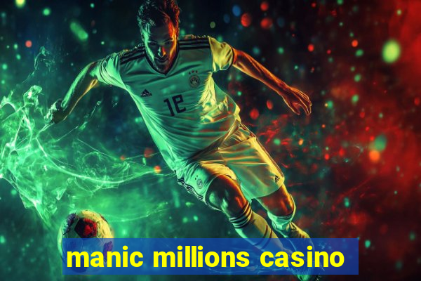 manic millions casino