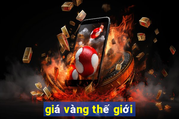 giá vàng thế giới