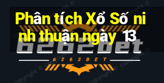 Phân tích Xổ Số ninh thuận ngày 13