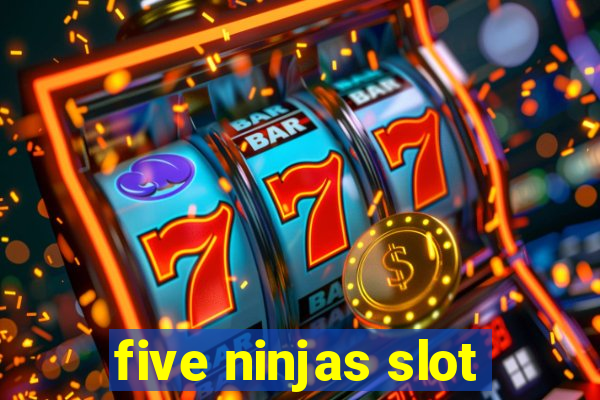 five ninjas slot