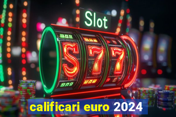 calificari euro 2024