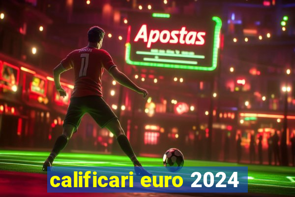 calificari euro 2024