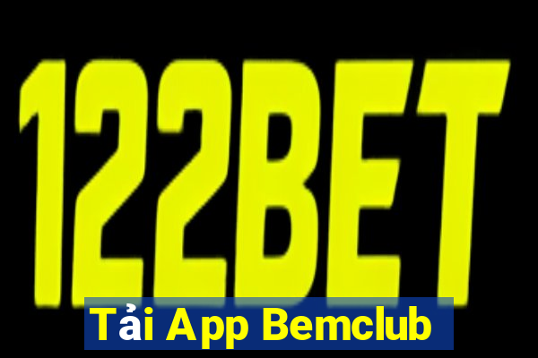 Tải App Bemclub