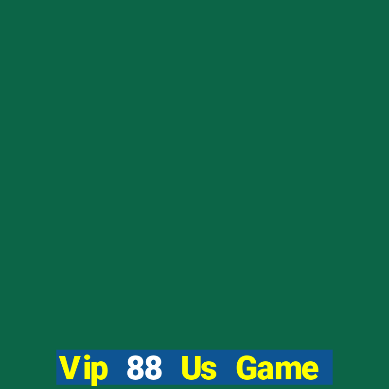 Vip 88 Us Game Bài Trực Tuyến