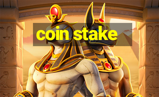 coin stake