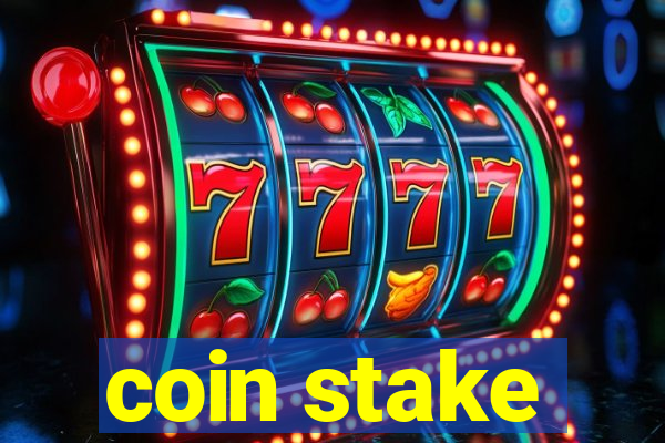 coin stake