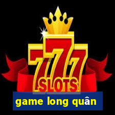 game long quân