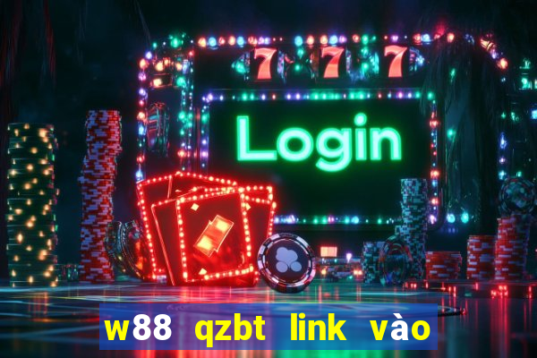 w88 qzbt link vào w88 mới nhất 01 2023 ở