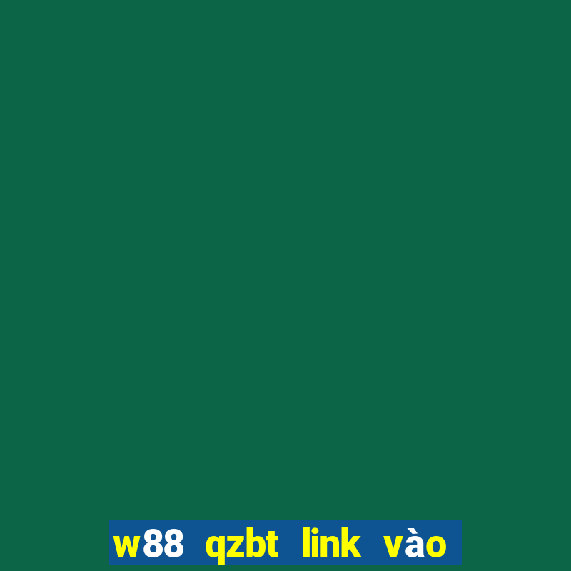 w88 qzbt link vào w88 mới nhất 01 2023 ở