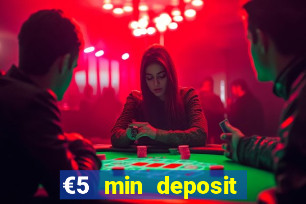 €5 min deposit online casino