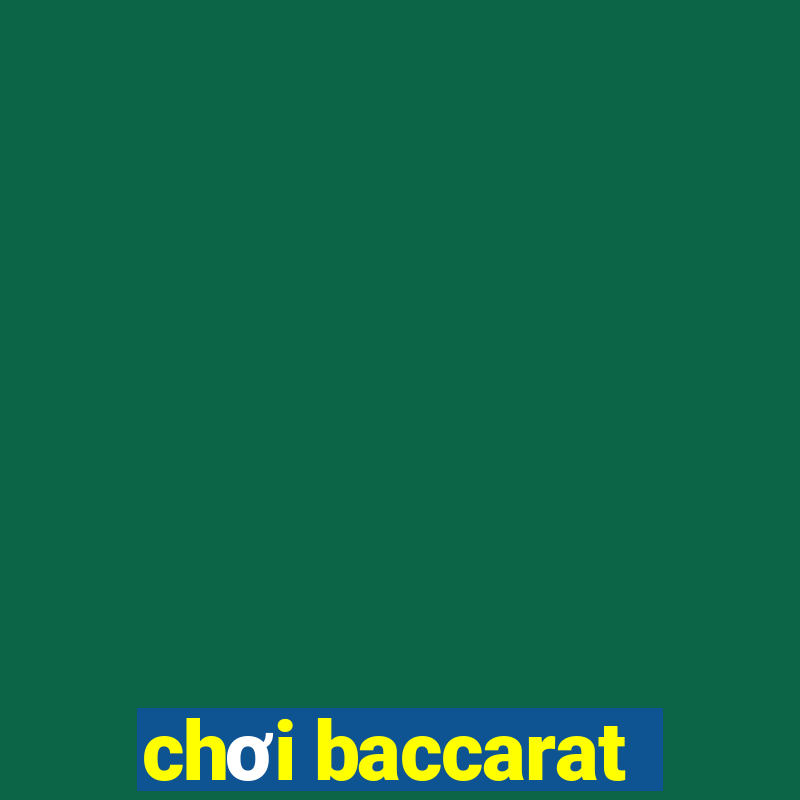 chơi baccarat