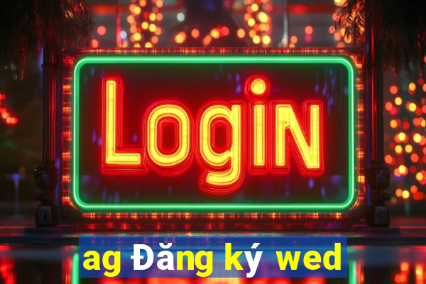 ag Đăng ký wed