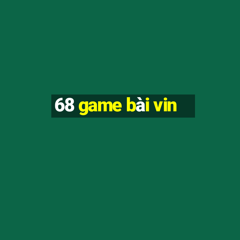 68 game bài vin