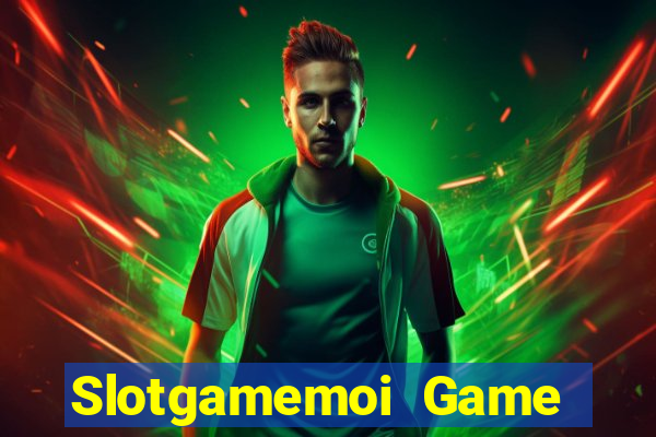 Slotgamemoi Game Bài Tặng Tiền