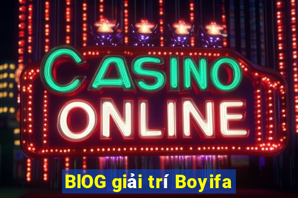 BlOG giải trí Boyifa