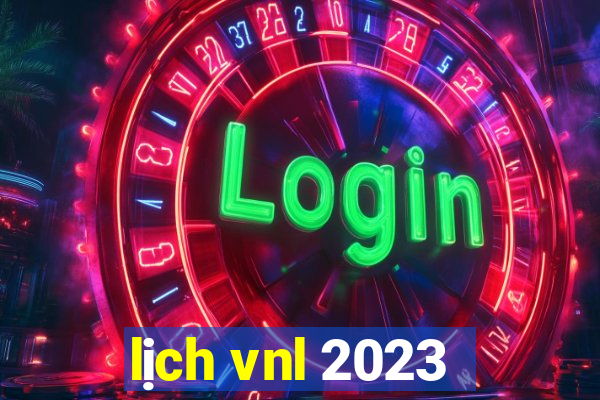 lịch vnl 2023