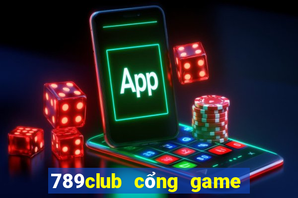 789club cổng game đổi thưởng