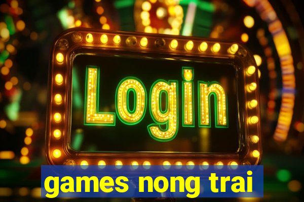 games nong trai