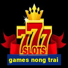 games nong trai