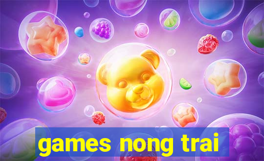 games nong trai