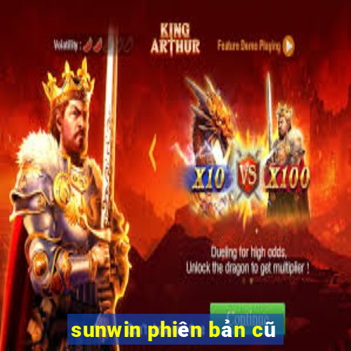 sunwin phiên bản cũ