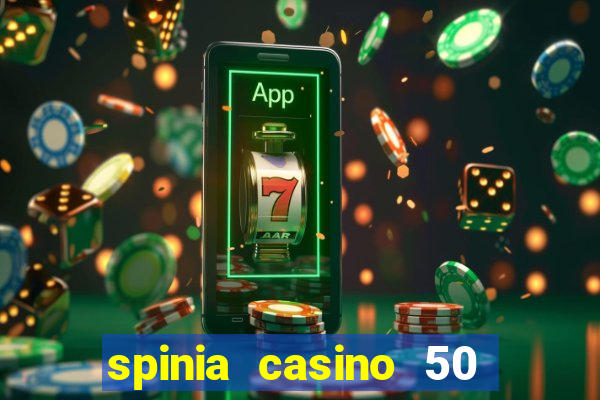 spinia casino 50 free spins