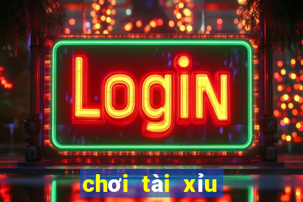 chơi tài xỉu an tiền that