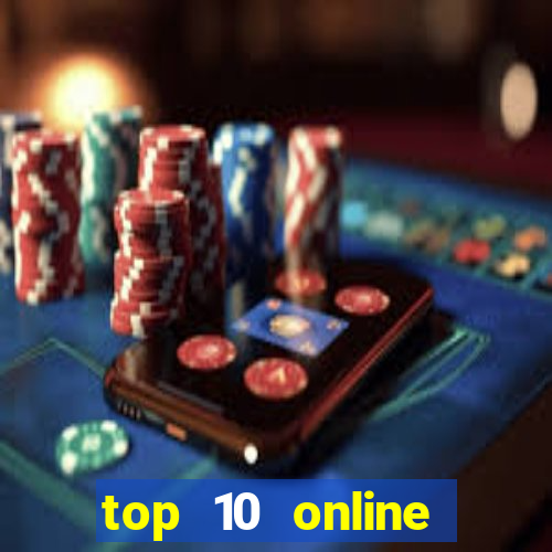 top 10 online casino slots