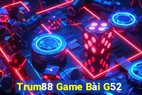 Trum88 Game Bài G52