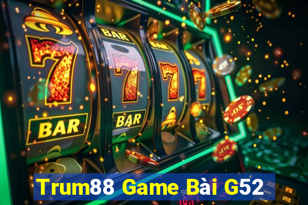 Trum88 Game Bài G52