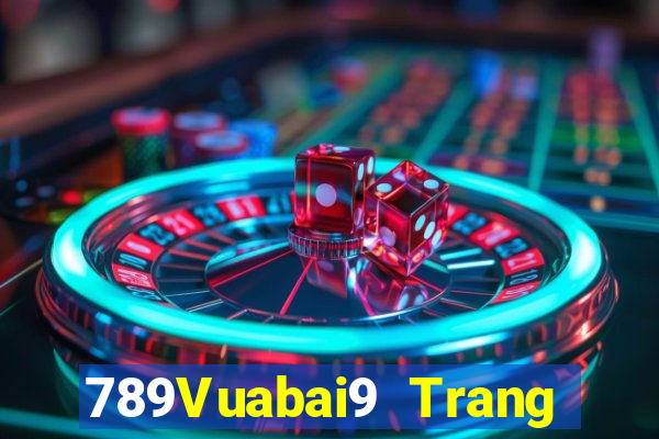 789Vuabai9 Trang web đích